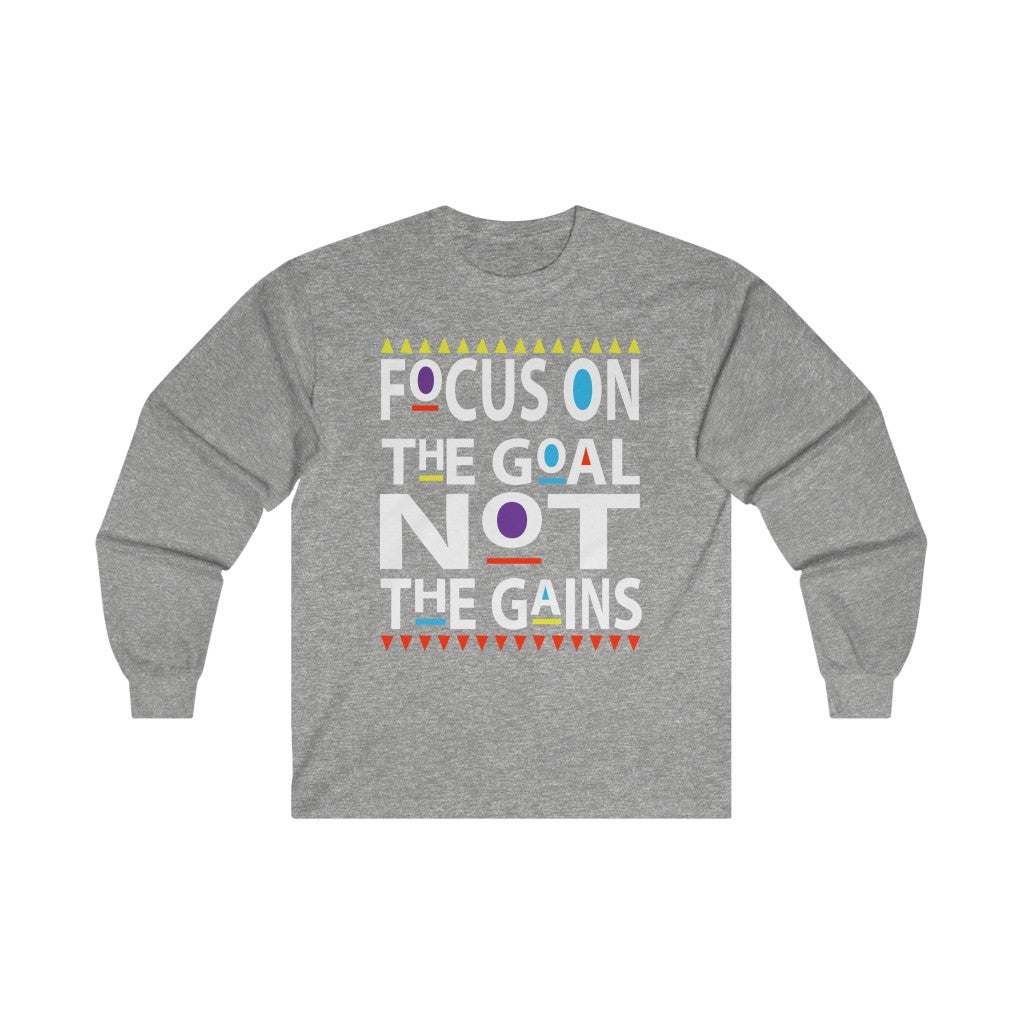 Focus on the Goals (Long Sleeve)
