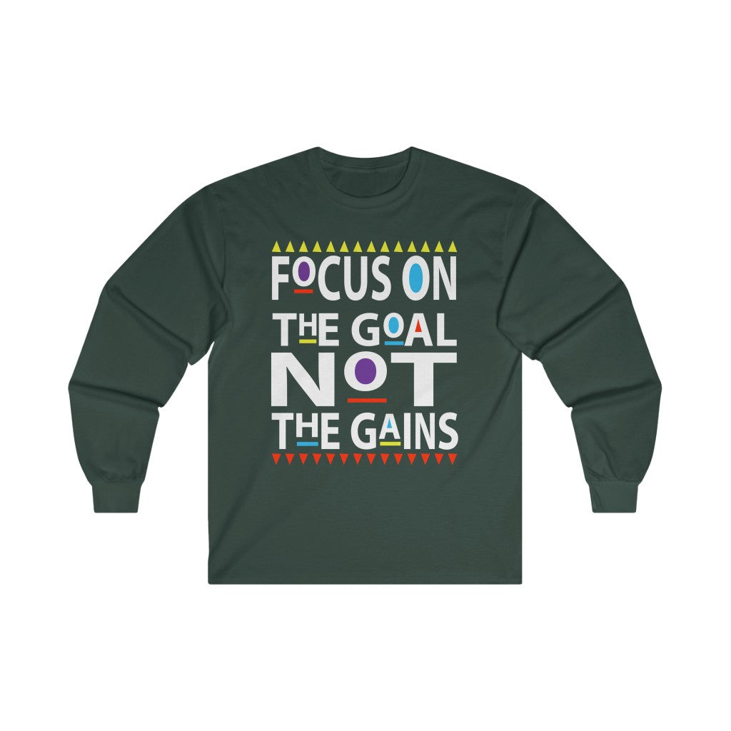Focus on the Goals (Long Sleeve)