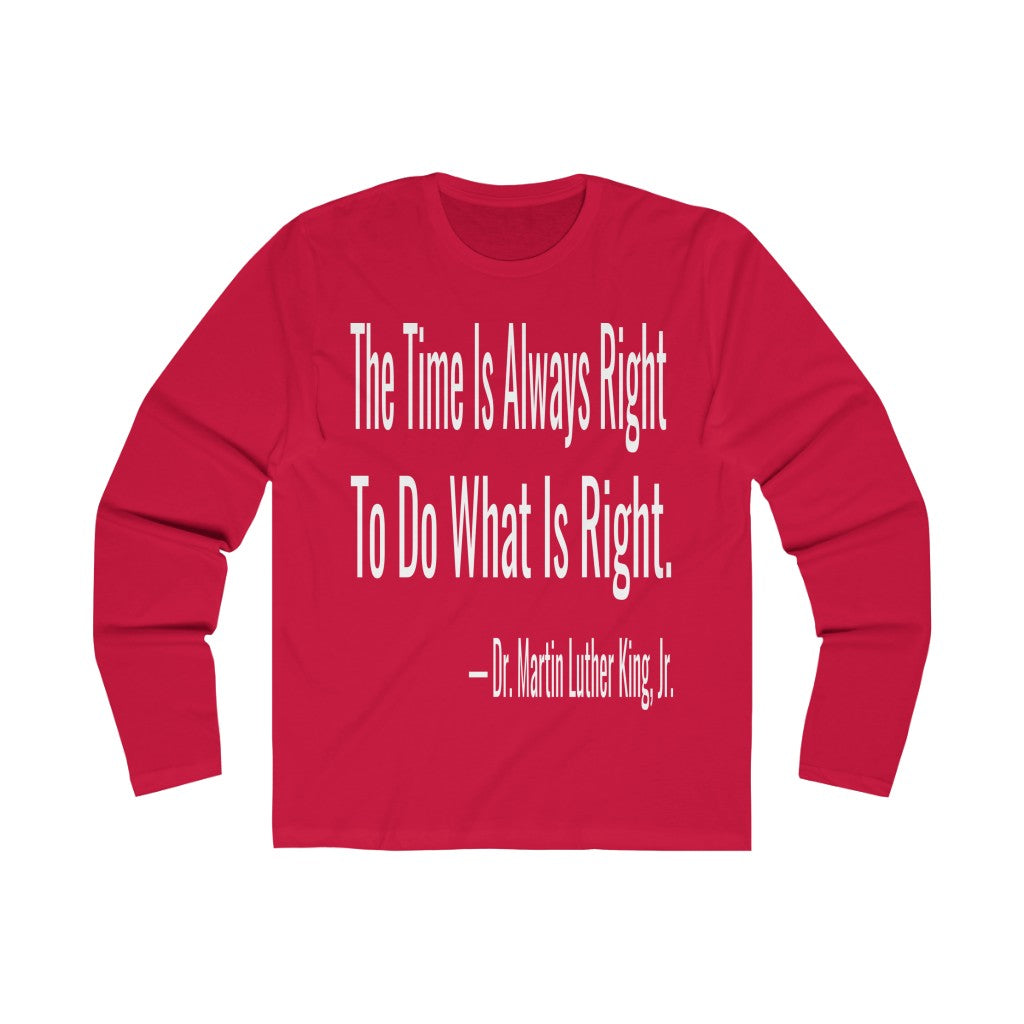 Dr. King "The Time Is Right" (Long Sleeve)