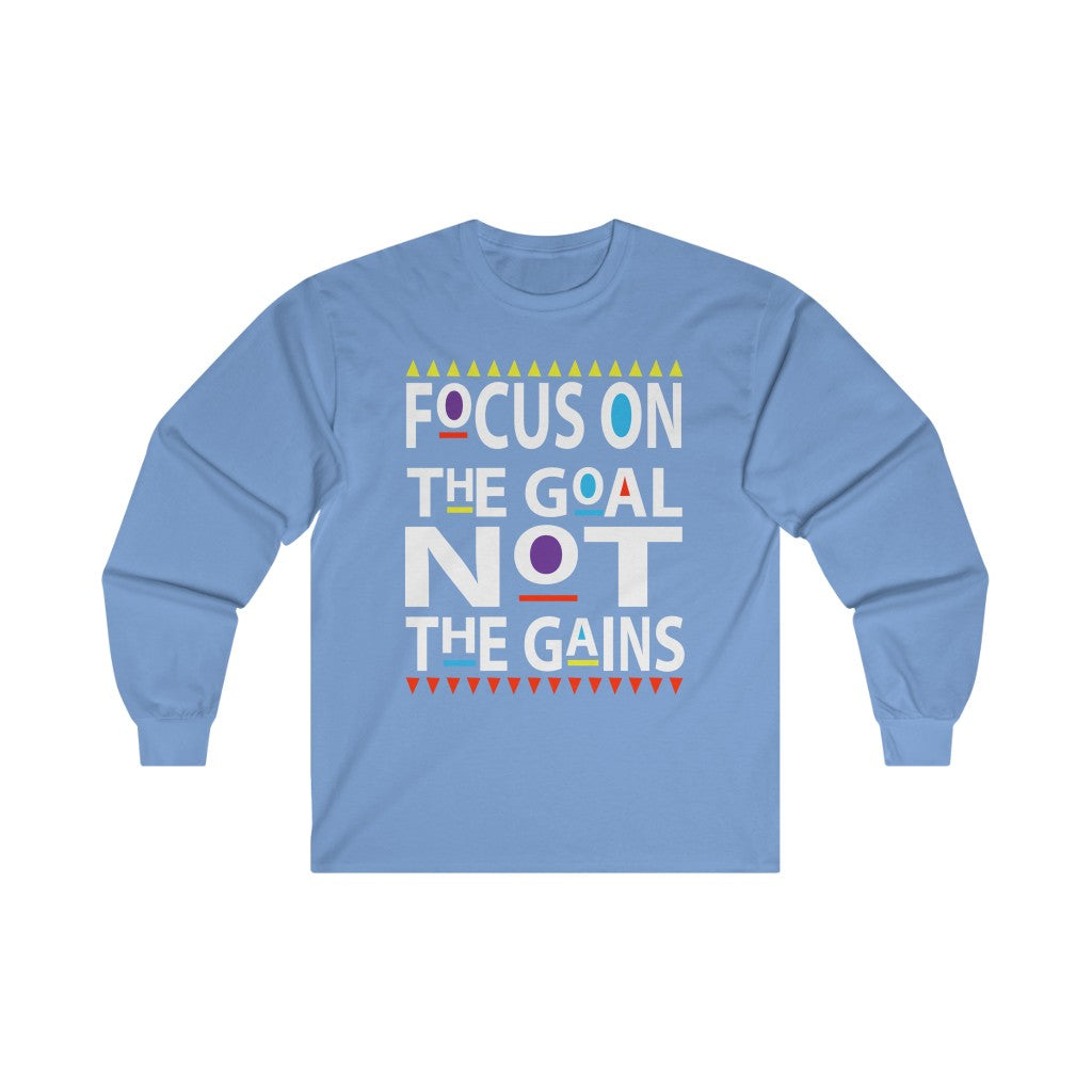 Focus on the Goals (Long Sleeve)