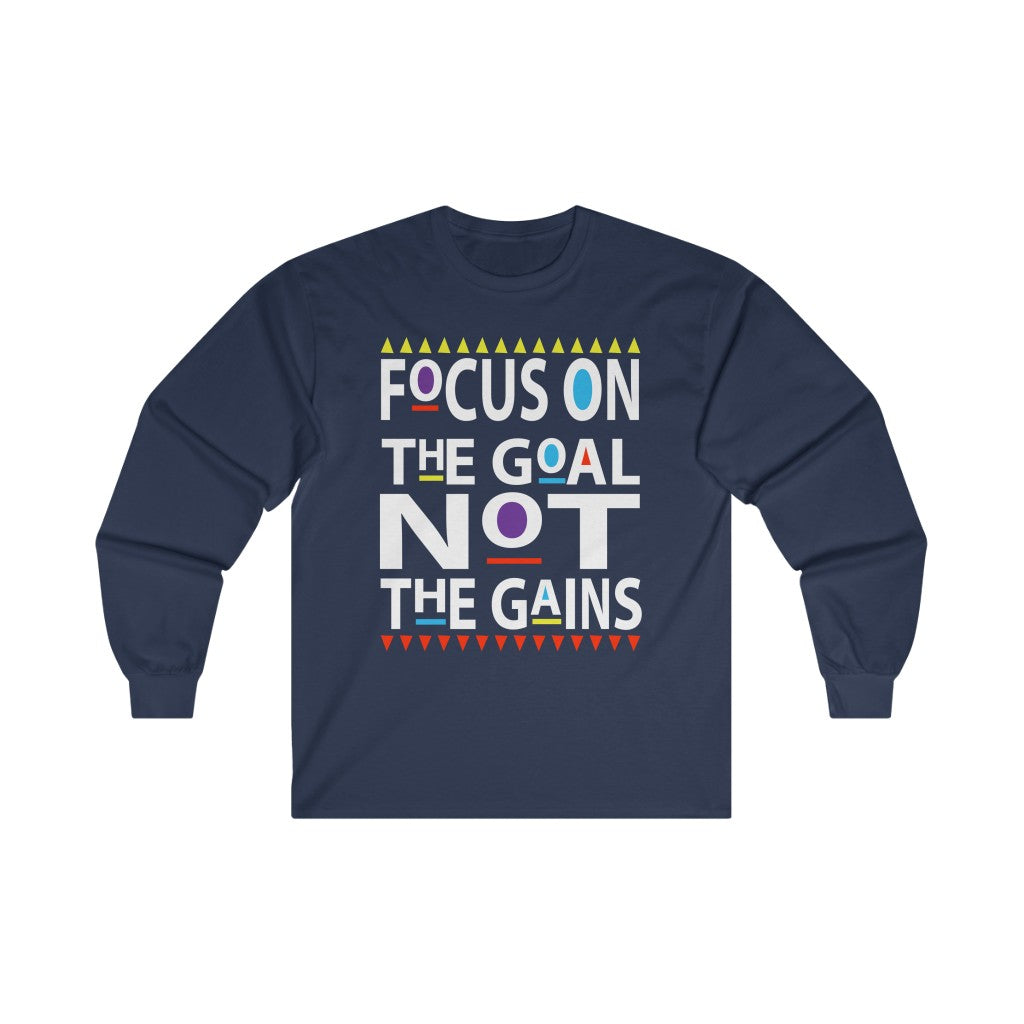 Focus on the Goals (Long Sleeve)
