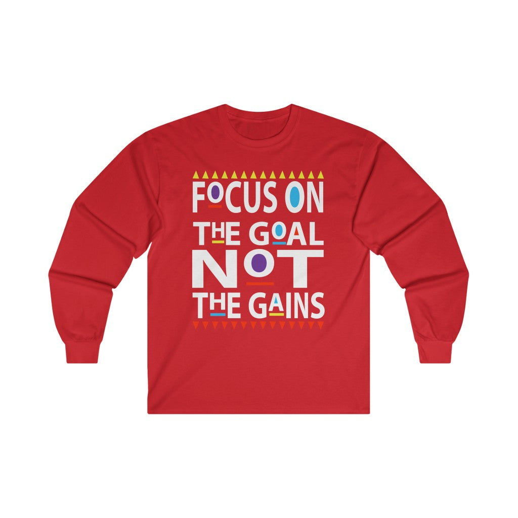 Focus on the Goals (Long Sleeve)