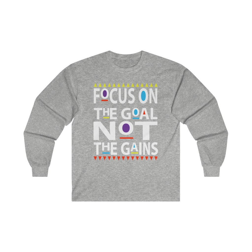 Focus on the Goals (Long Sleeve)