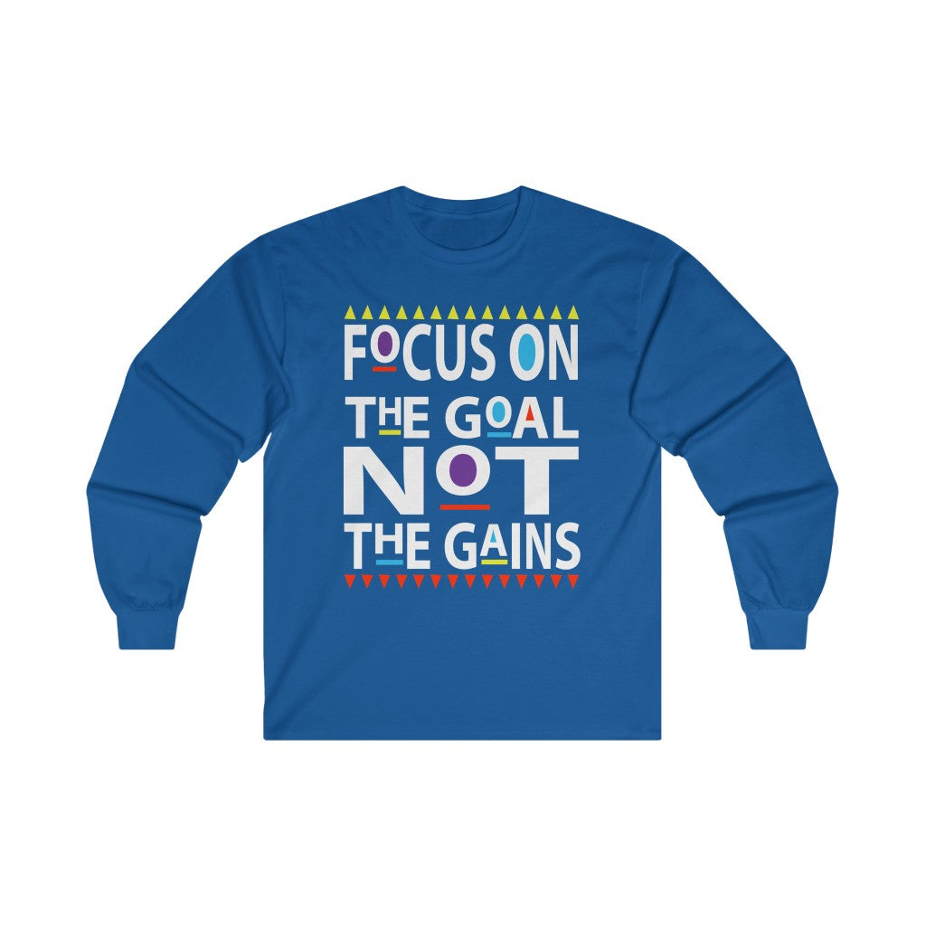 Focus on the Goals (Long Sleeve)