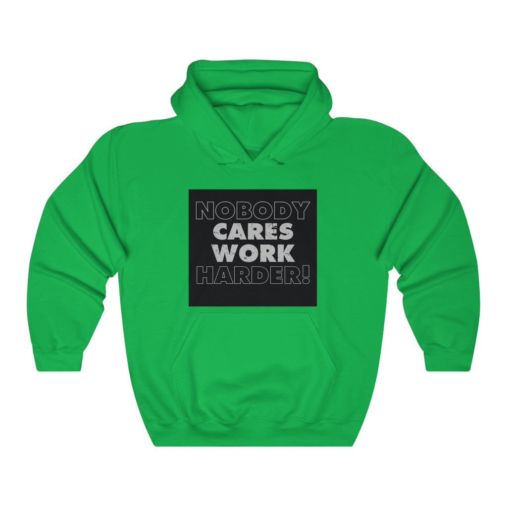 Nobody Cares Work Harder Hoodie