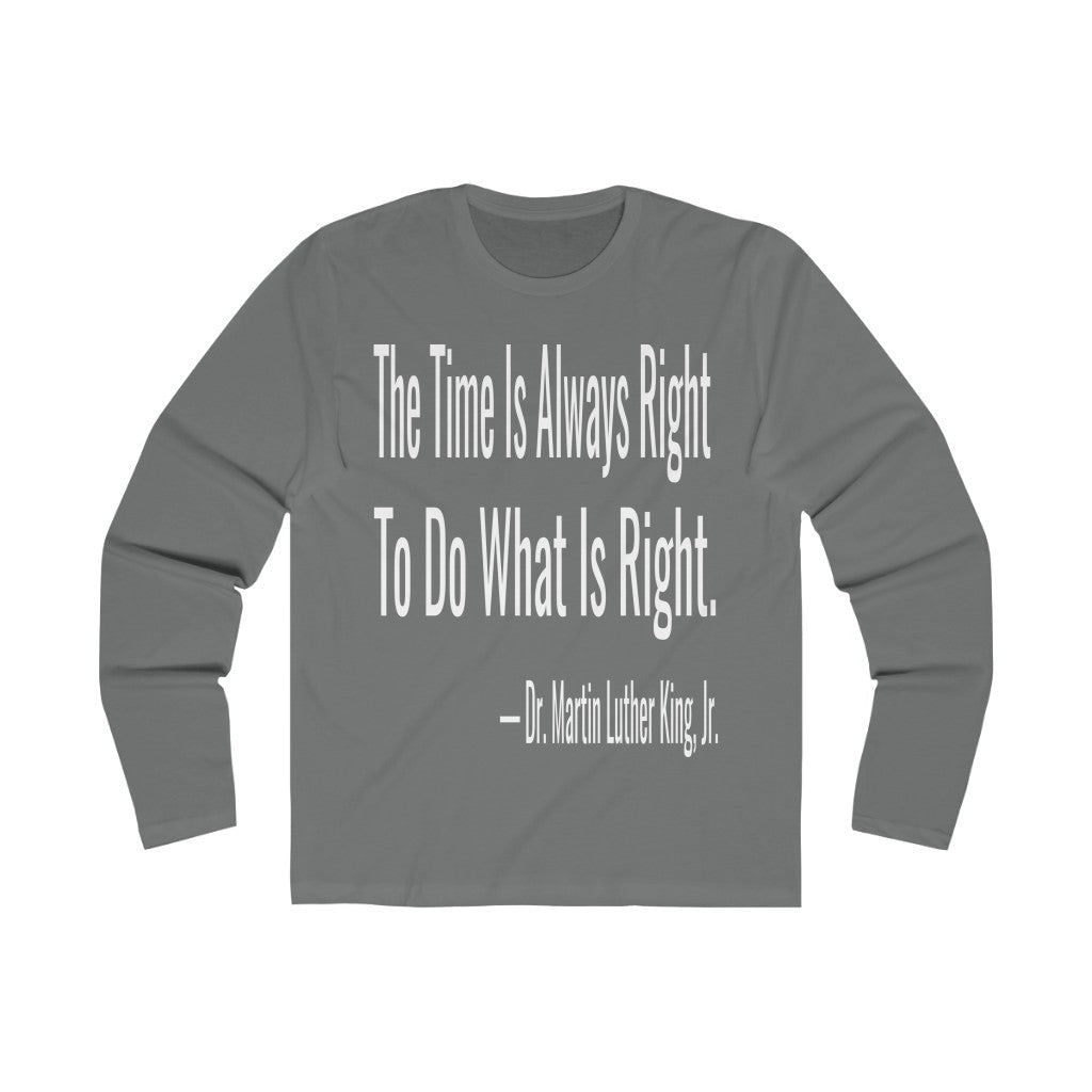 Dr. King "The Time Is Right" (Long Sleeve)