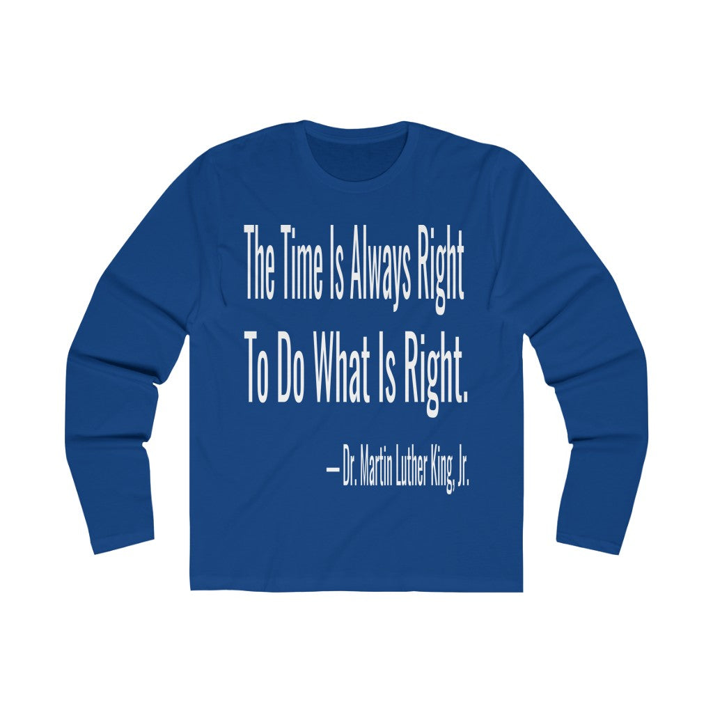 Dr. King "The Time Is Right" (Long Sleeve)