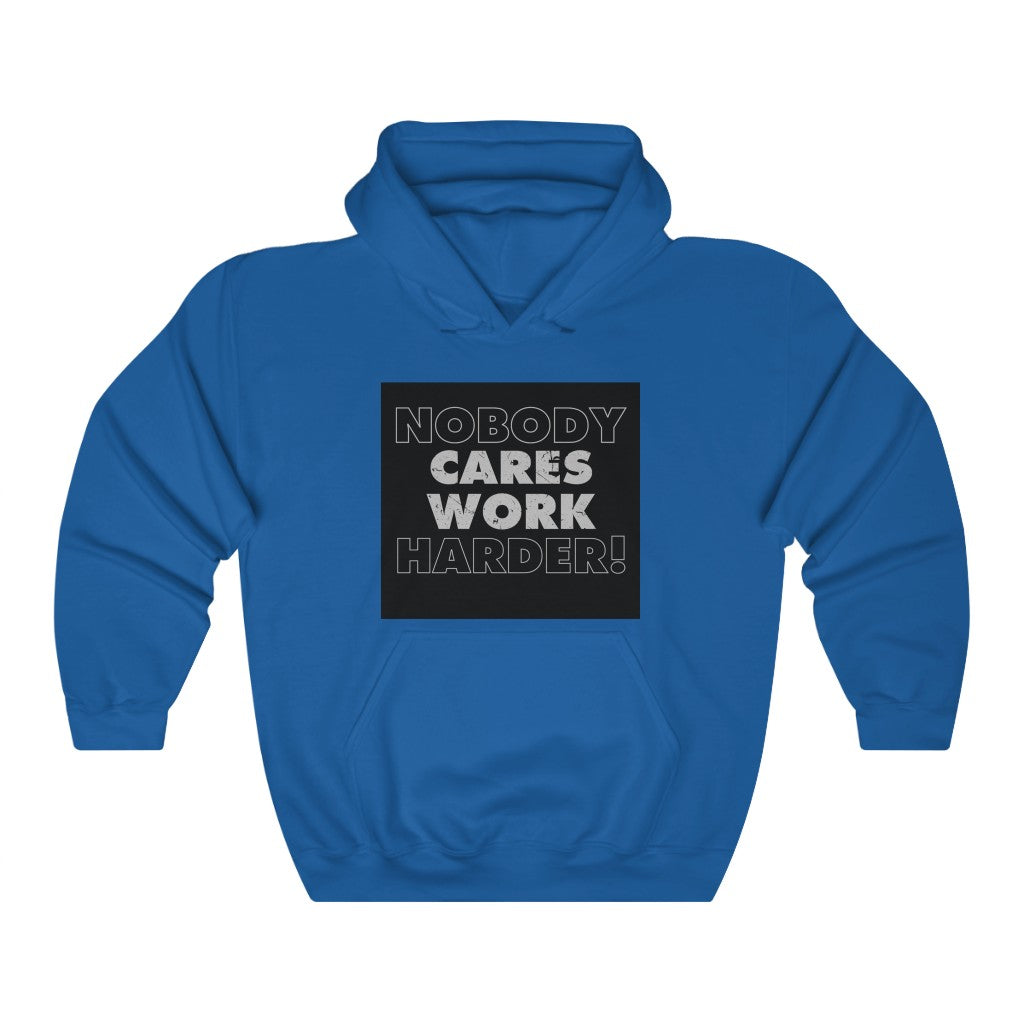 Nobody Cares Work Harder Hoodie