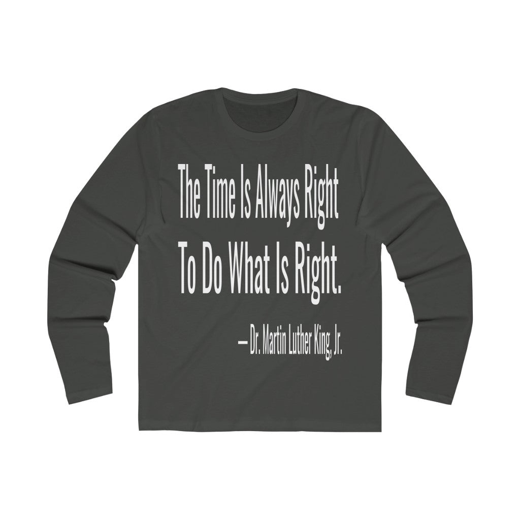 Dr. King "The Time Is Right" (Long Sleeve)