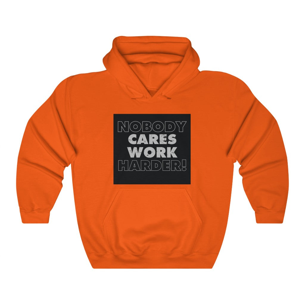 Nobody Cares Work Harder Hoodie