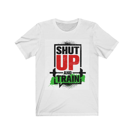 Shut Up and Train (Short Sleeve)