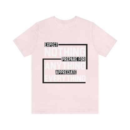 Expect Nothing (Short sleeve)
