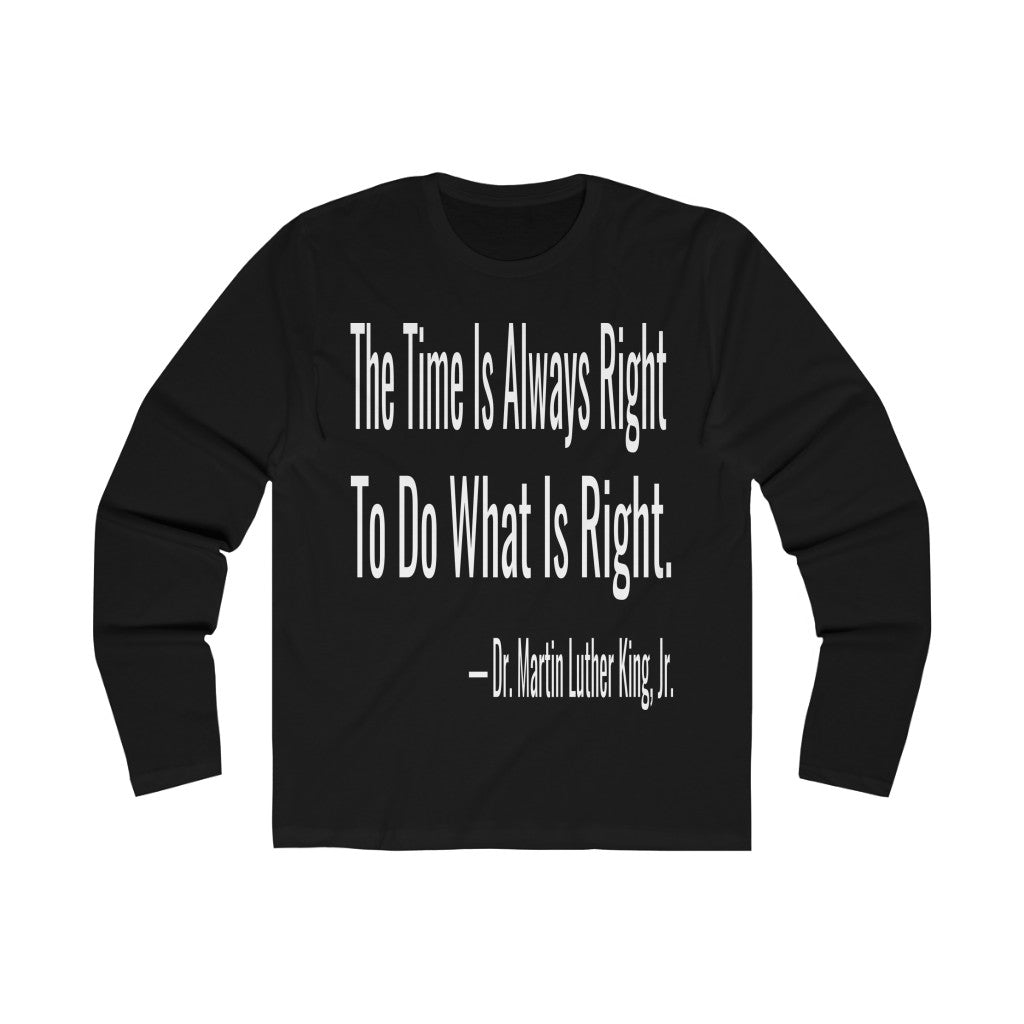Dr. King "The Time Is Right" (Long Sleeve)
